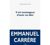 Il est avantageux d'avoir où aller Emmanuel Carrère (Auteur)