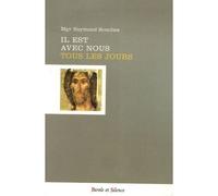 Il est avec nous tous les jours - Bouchex mgr - Parole Et Silence Eds - broché - Essai