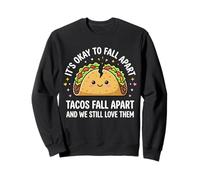 Il est Bon de se désagréger des Tacos Sweatshirt