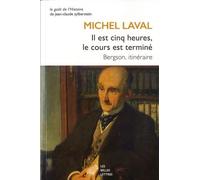 Il Est Cinq Heures, Le Cours Est Terminé - Bergson, Itinéraire