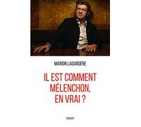 Il est comment Mélenchon, en vrai ?