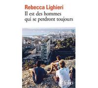 Rebecca Lighieri – Il est des hommes qui se perdront toujours – Gallimard