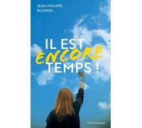 Il est encore temps !