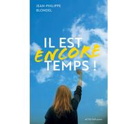 Jean-Philippe Blondel – Il est encore temps !