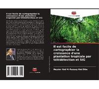 Il Est Facile De Cartographier La Croissance D'une Plantation Tropicale Par Télédétection Et Sig