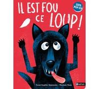 Il est fou ce loup ! 100% pop-up Anne-Sophie Baumann (Auteur), Thomas Baas (Illustration)