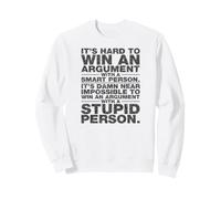Il est Impossible de Gagner Un Argument avec Une Personne Stupide âgée Sweatshirt