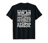 Il est Impossible de Gagner Un Argument avec Une Personne Stupide W/GD T-Shirt