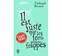 Il est juste que les forts soient frappés - Bérard Thibault - J'ai Lu - Poche - Roman
