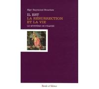 Il est la resurrection et la vie Le mystère de Pâques - Bouchex mgr - Parole Et Silence Eds - broché - Essai