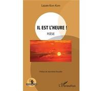 Il est l'heure ! Poésie Lazare Koffi Koffi (Auteur)