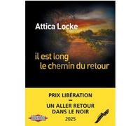 Attica Locke – Il est long le chemin du retour – Roman – Broché – Trad. de Nicolas Paul