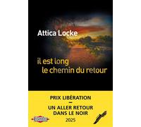Il est long le chemin du retour - Attica Locke - Liana levi - broché - Roman