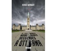 Il est minuit moins quinze secondes à Ottawa - Serge Monast - Ethos Eds - broché - Essai