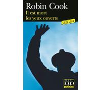 Robin Cook – Il est mort les yeux ouverts – Traduction Jean-Bernard Piat – Poche – Gallimard