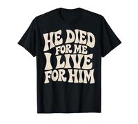 Il est Mort pour Moi, Je vis pour Lui, Adoration chrétienne, Écriture T-Shirt