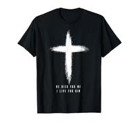 Il est Mort pour Moi, Je vis pour Lui, Le culte de la Croix chrétienne T-Shirt
