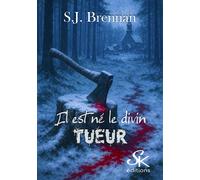 Il est né le divin tueur - S.J. Brennan - Sharon Kena - broché - Roman