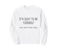 Il est Normal d'être Vous-même pour Les Femmes, Les Hommes et Les Adolescents Sweatshirt