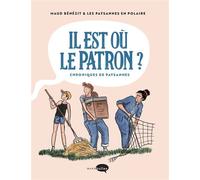 Il est où le patron ? Chroniques de paysannes - Maud Bénézit - Marabulles - cartonné - Bande dessinée