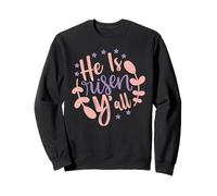 Il est ressuscité, vous tous - Joyeuses Pâques, Jésus, Dimanche chrétien Sweatshirt