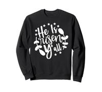 Il est ressuscité, vous tous ! Joyeuses Pâques, Résurrection de Jésus Sweatshirt