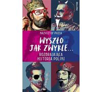 Il est sorti comme d'habitude... Désarmer l'histoire de la Pologne