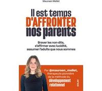 Il est temps d'affronter nos parents – Braver les non-dits, s'affirmer avec lucidité