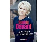 Il est temps de choisir sa vie ! Sophie Davant (Auteur)