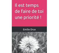 Il est temps de faire de toi une priorité !