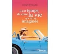 Il est temps de vivre la vie que tu t'es imaginée