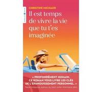 Il est temps de vivre la vie que tu t'es imaginée Christine Michaud (Auteur)