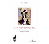 Il Est Temps De Vous Dire - Poèmes Et Chansons