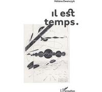 Il est temps. Hélène Ewenczyk (Auteur)