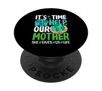 Il est Temps pour Nous d'aider Notre mère, Elle Nous Donne la Vie PopSockets PopGrip Adhésif