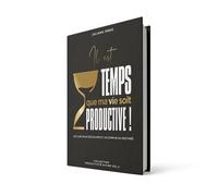 Il est temps que ma vie soit productive Les clés pour découvrir et accomplir sa destinée - Juliana Ondo - Metanoïa et Vie - broché - Guide