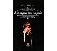 Il est toujours dans ma poche