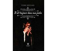 Il est toujours dans ma poche - Pierre Brossard - Le Lys Bleu - broché - Témoignage