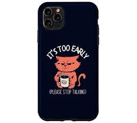 Il est trop tôt, arrête de Parler » Funny Cat & Coffee Coque pour iPhone 11 Pro Max