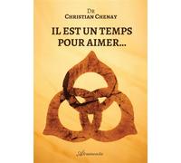 Il est un temps pour aimer... - Christian Chenay - Atramenta - broché - Roman