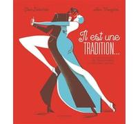 Il est une tradition... Elsa Delachair (Auteur), Alex Viougeas (Illustration)