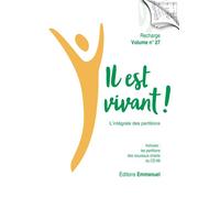Il est vivant ! L’intégrale des partitions Recharge volume n°27 - Collectif Emmanuel Music - Emmanuel Eds De L' - broché - Partition