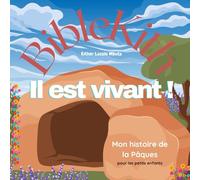 IL EST VIVANT !: Mon guide de la Pâques pour les petits enfants