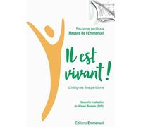 Il Est Vivant ! Recharge Partitions Messes De L'emmanuel - Toutes Les Messes De L'emmanuel Avec La Nouvelle Traduction Du Missel Romain (2021)