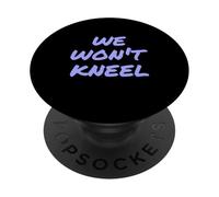 Il est Vrai avec des Citations Anti-tueurs Que Nous ne Nous agenouillerons Pas PopSockets PopGrip Adhésif