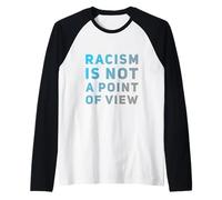 Il est Vrai Citations sur la Vie Le racisme n'est Pas Un Point de Vue Manche Raglan