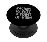 Il est Vrai Citations sur la Vie Le racisme n'est Pas Un Point de Vue PopSockets PopGrip Adhésif