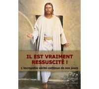 Il Est Vraiment Ressuscité ! - L'incroyable Vérité Continue De Nos Jours
