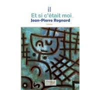 Il, Et si c'était moi... - Jean-Pierre Regnard - Fougue Editions - broché - Roman