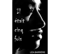 Il était cinq fois - Léa Barrère - Librinova - broché - Témoignage